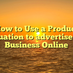 How to Use a Product Evaluation to advertise Your Business Online